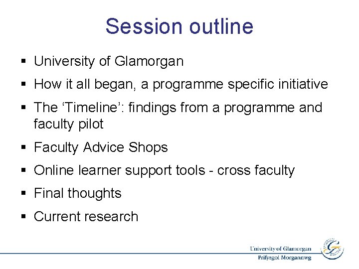 Session outline § University of Glamorgan § How it all began, a programme specific
