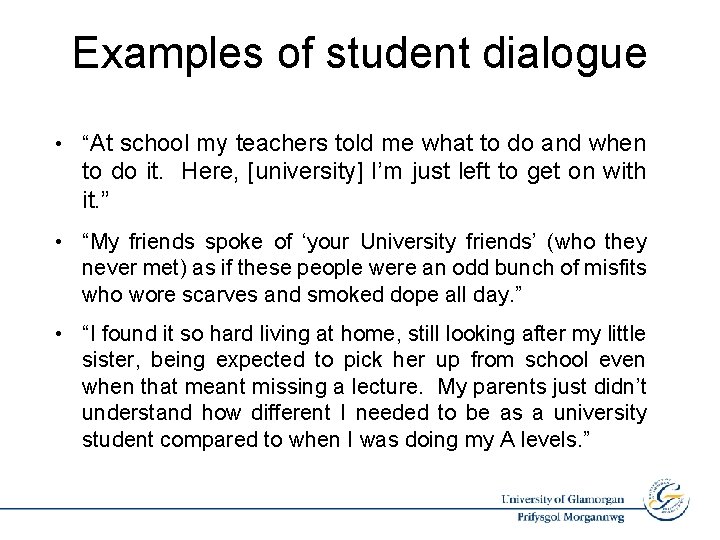 Examples of student dialogue • “At school my teachers told me what to do