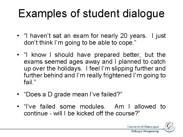 Examples of student dialogue • “I haven’t sat an exam for nearly 20 years.