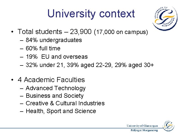 University context • Total students – 23, 900 (17, 000 on campus) – –
