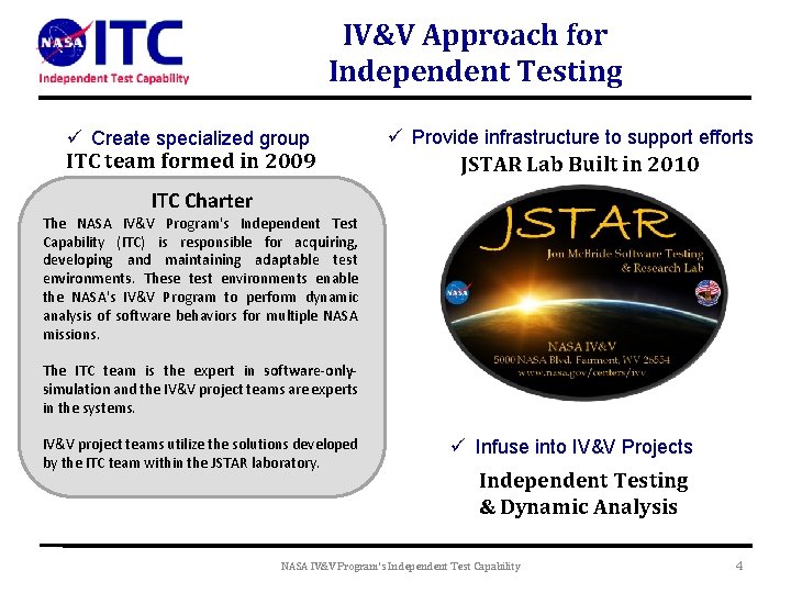 IV&V Approach for Independent Testing ü Create specialized group ITC team formed in 2009