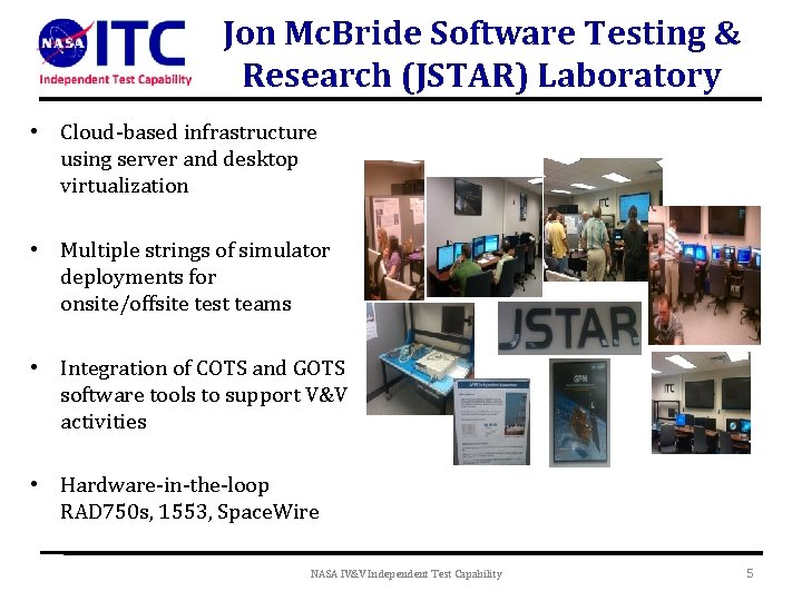 Jon Mc. Bride Software Testing & Research (JSTAR) Laboratory • Cloud-based infrastructure using server