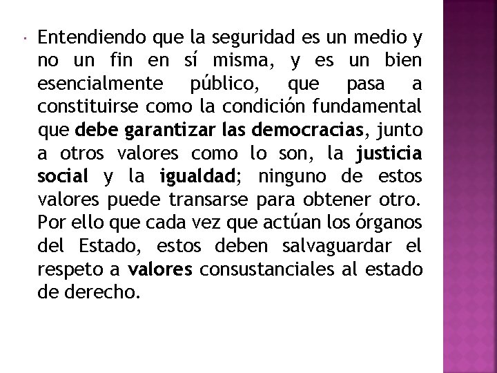  Entendiendo que la seguridad es un medio y no un fin en sí