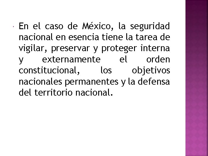  En el caso de México, la seguridad nacional en esencia tiene la tarea