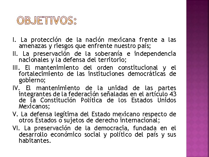 I. La protección de la nación mexicana frente a las amenazas y riesgos que
