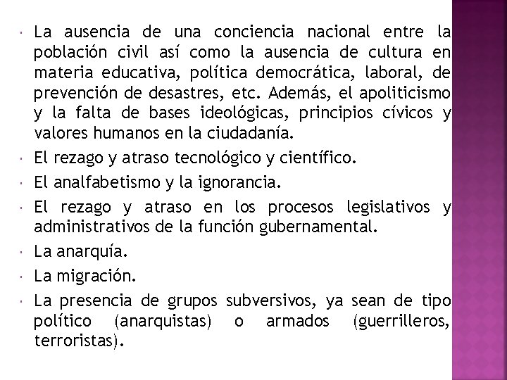  La ausencia de una conciencia nacional entre la población civil así como la