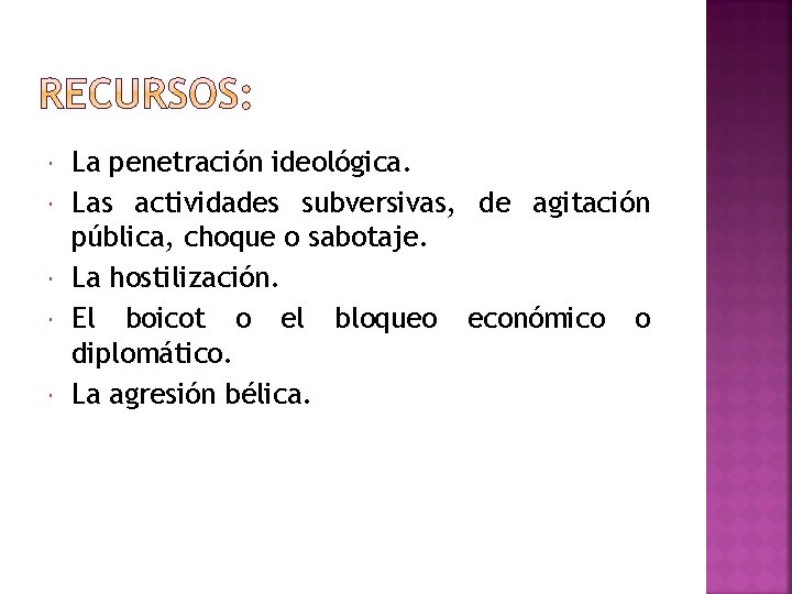  La penetración ideológica. Las actividades subversivas, de agitación pública, choque o sabotaje. La