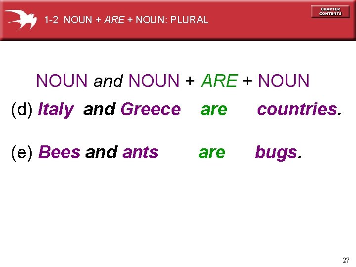 1 -2 NOUN + ARE + NOUN: PLURAL NOUN and NOUN + ARE +