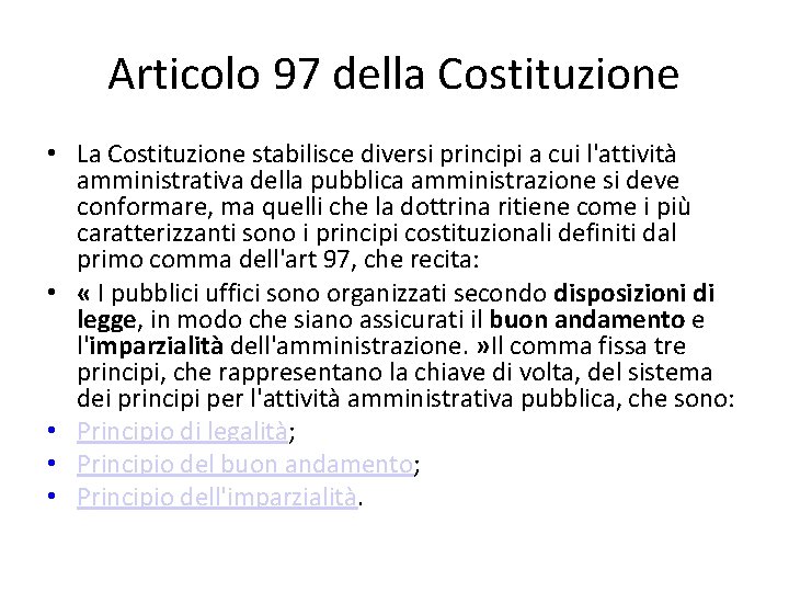 Articolo 97 della Costituzione • La Costituzione stabilisce diversi principi a cui l'attività amministrativa