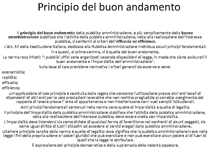 Principio del buon andamento Il principio del buon andamento della pubblica amministrazione, o più