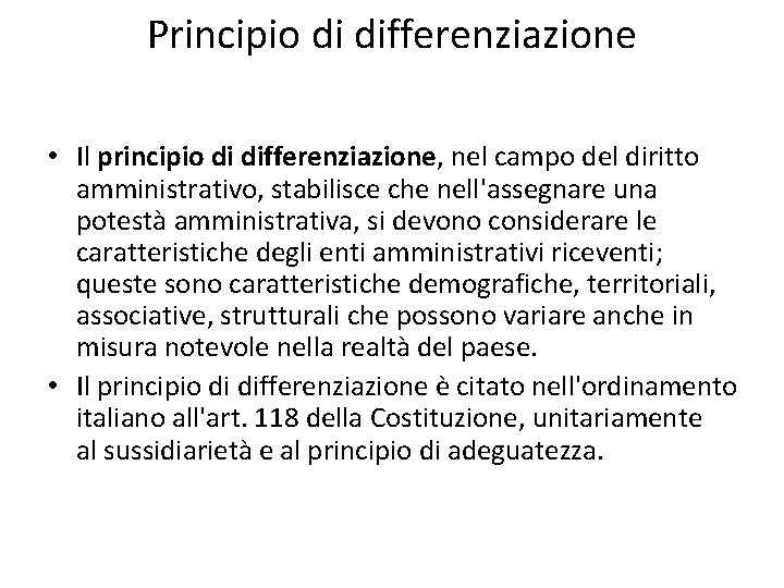 Principio di differenziazione • Il principio di differenziazione, nel campo del diritto amministrativo, stabilisce