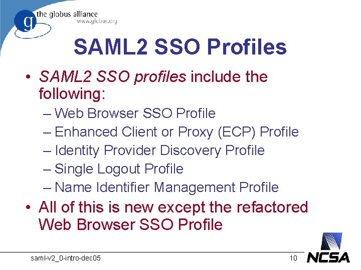 SAML 2 SSO Profiles • SAML 2 SSO profiles include the following: – Web