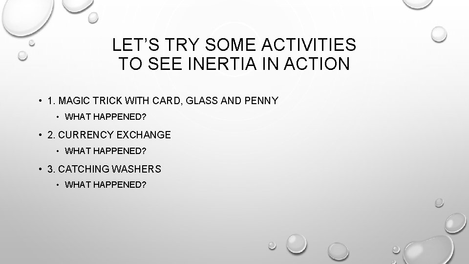 LET’S TRY SOME ACTIVITIES TO SEE INERTIA IN ACTION • 1. MAGIC TRICK WITH