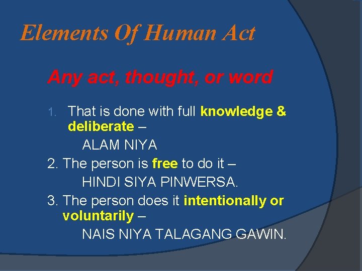 Elements Of Human Act Any act, thought, or word That is done with full