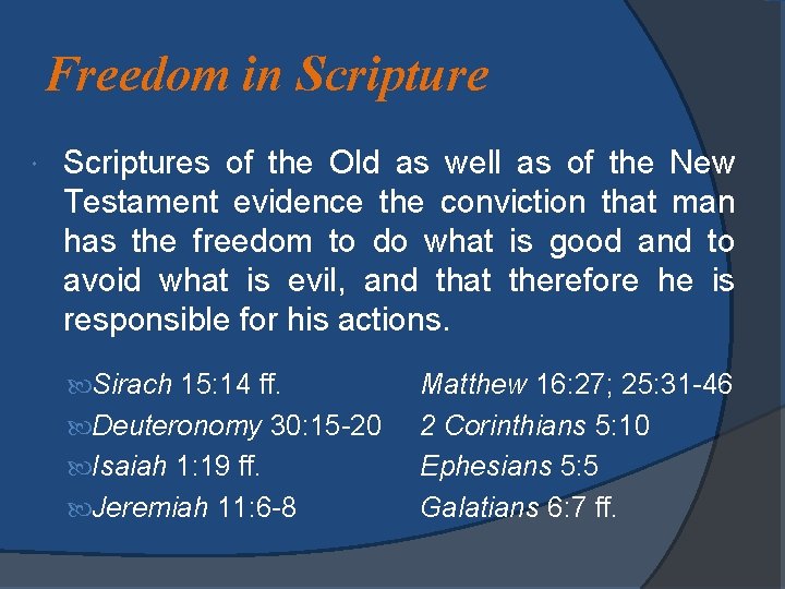 Freedom in Scriptures of the Old as well as of the New Testament evidence