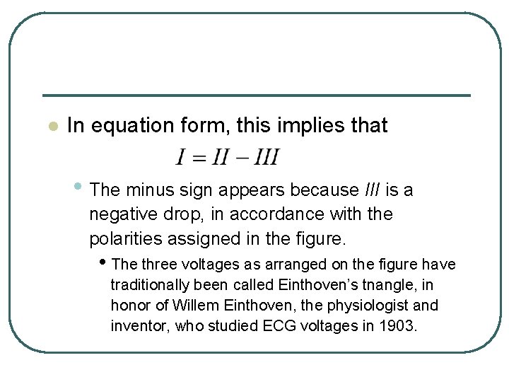 l In equation form, this implies that • The minus sign appears because III l In equation form, this implies that • The minus sign appears because III