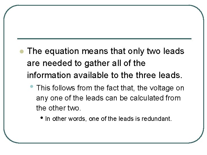 l The equation means that only two leads are needed to gather all of l The equation means that only two leads are needed to gather all of