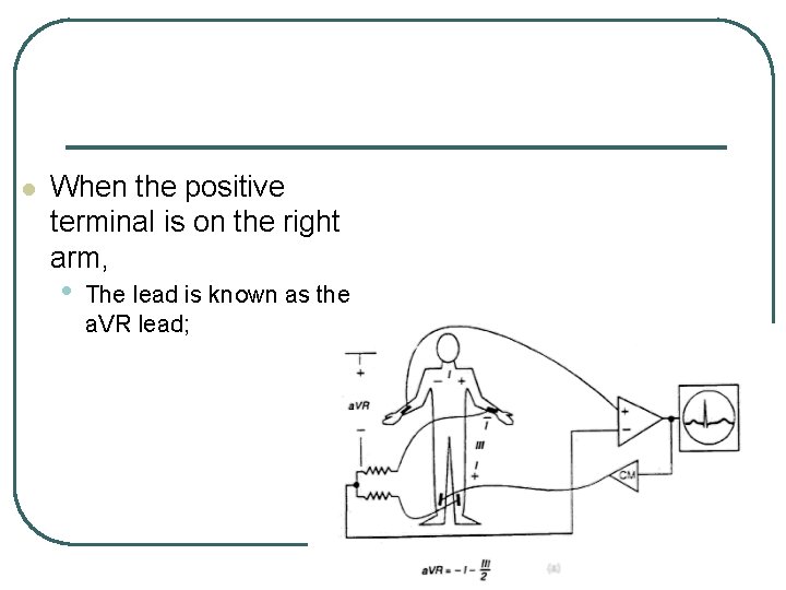 l When the positive terminal is on the right arm, • The lead is l When the positive terminal is on the right arm, • The lead is
