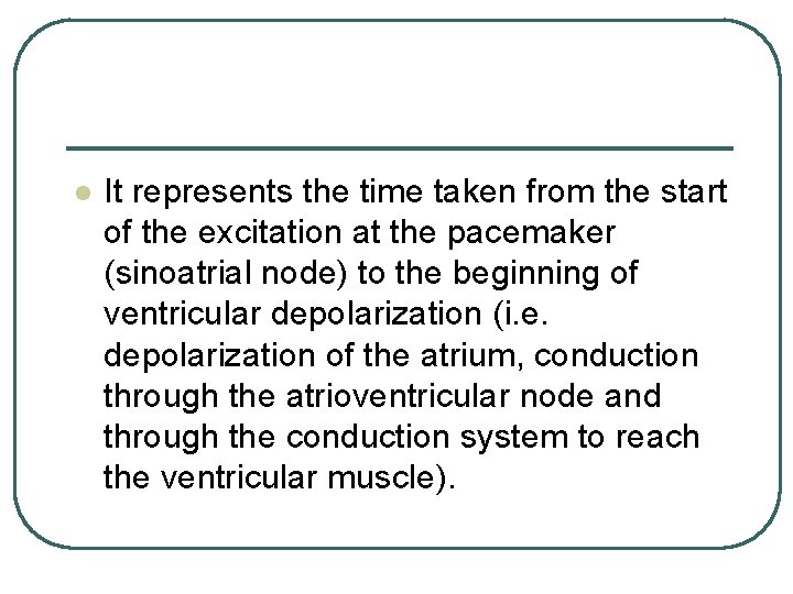 l It represents the time taken from the start of the excitation at the