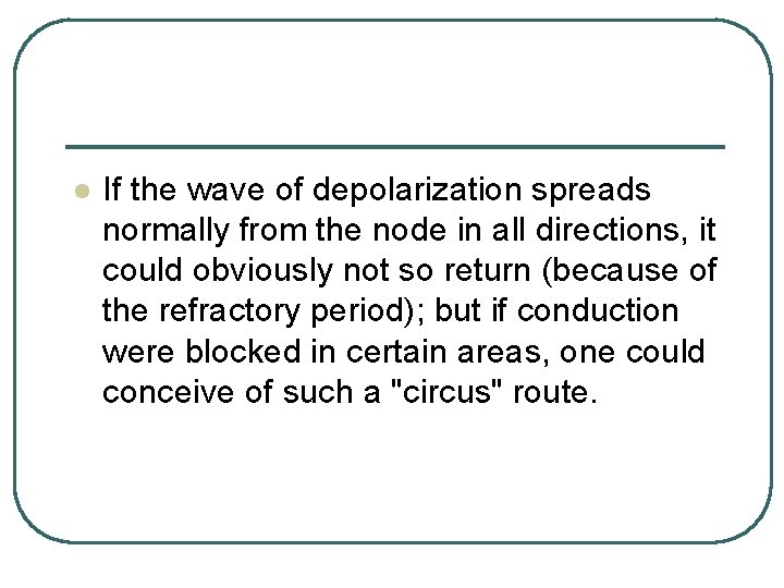 l If the wave of depolarization spreads normally from the node in all directions,