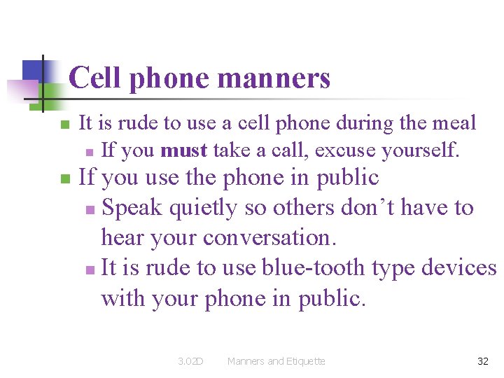 Cell phone manners n n It is rude to use a cell phone during Cell phone manners n n It is rude to use a cell phone during