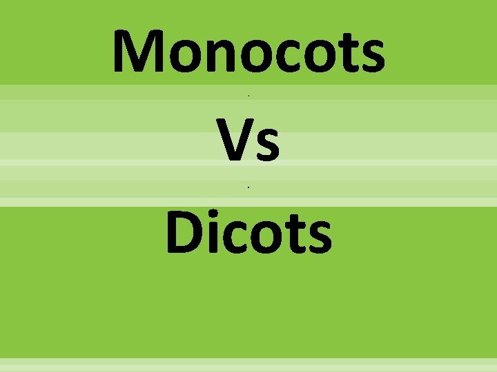 Monocots Vs Dicots. . 