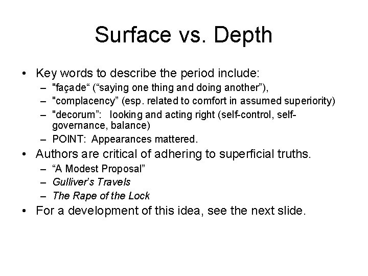 Surface vs. Depth • Key words to describe the period include: – "façade“ (“saying