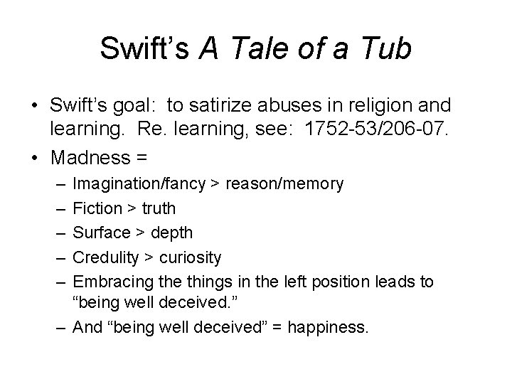 Swift’s A Tale of a Tub • Swift’s goal: to satirize abuses in religion