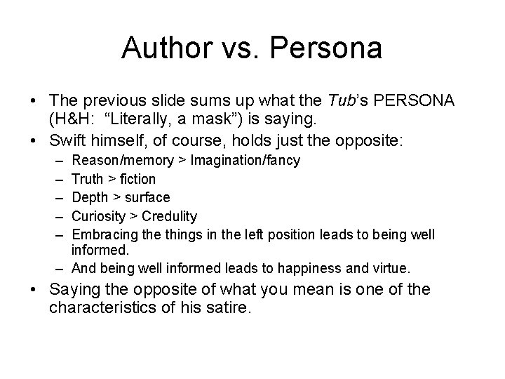 Author vs. Persona • The previous slide sums up what the Tub’s PERSONA (H&H: