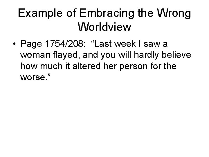 Example of Embracing the Wrong Worldview • Page 1754/208: “Last week I saw a