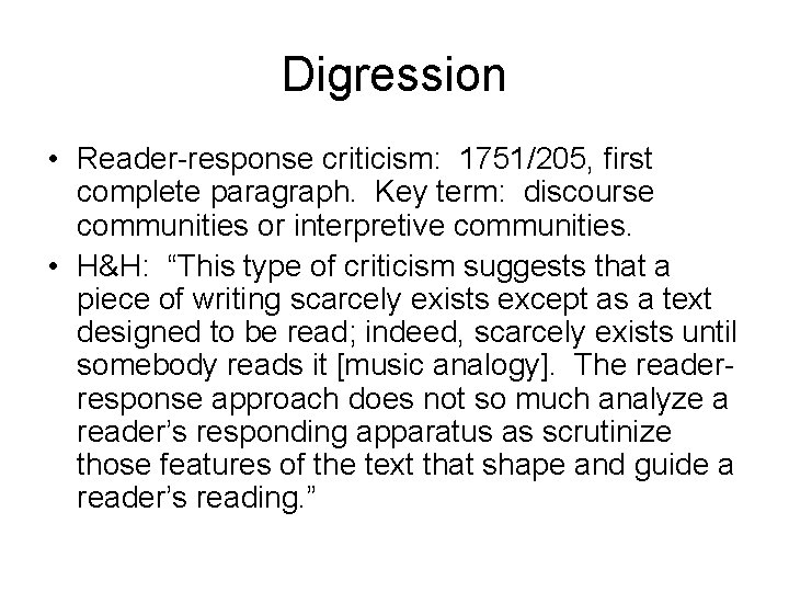 Digression • Reader-response criticism: 1751/205, first complete paragraph. Key term: discourse communities or interpretive