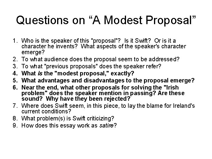 Questions on “A Modest Proposal” 1. Who is the speaker of this "proposal"? Is