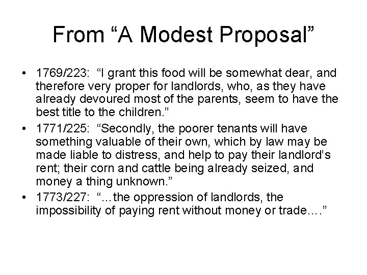 From “A Modest Proposal” • 1769/223: “I grant this food will be somewhat dear,
