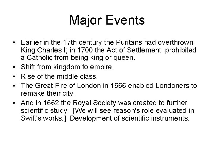 Major Events • Earlier in the 17 th century the Puritans had overthrown King