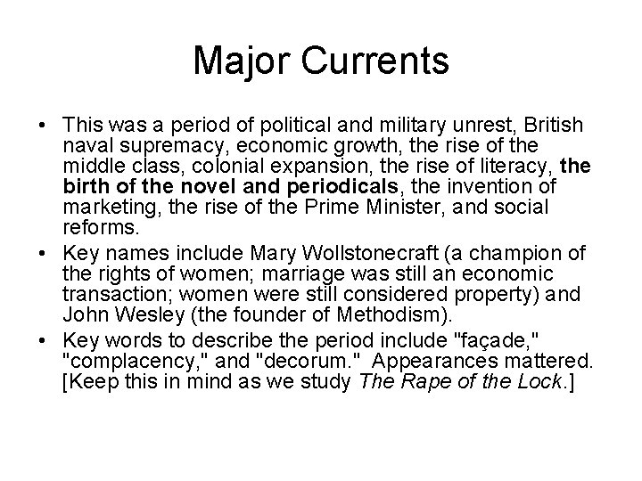 Major Currents • This was a period of political and military unrest, British naval