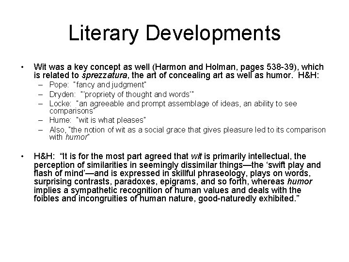 Literary Developments • Wit was a key concept as well (Harmon and Holman, pages