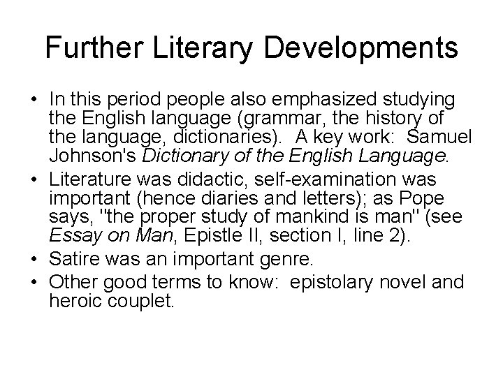 Further Literary Developments • In this period people also emphasized studying the English language