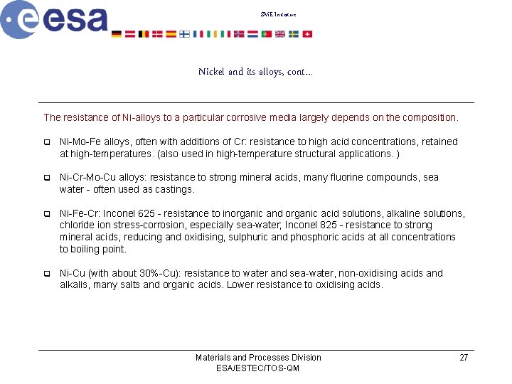 SME Initiative Nickel and its alloys, cont… The resistance of Ni-alloys to a particular