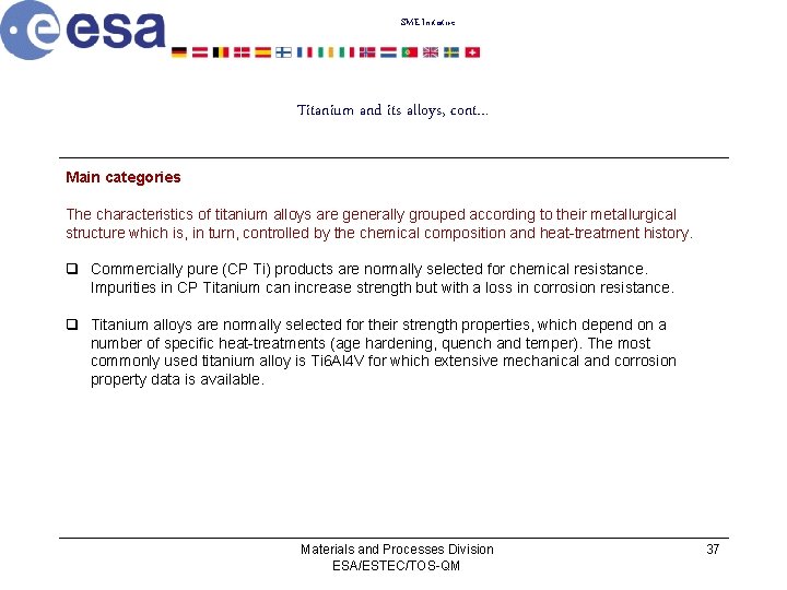 SME Initiative Titanium and its alloys, cont… Main categories The characteristics of titanium alloys