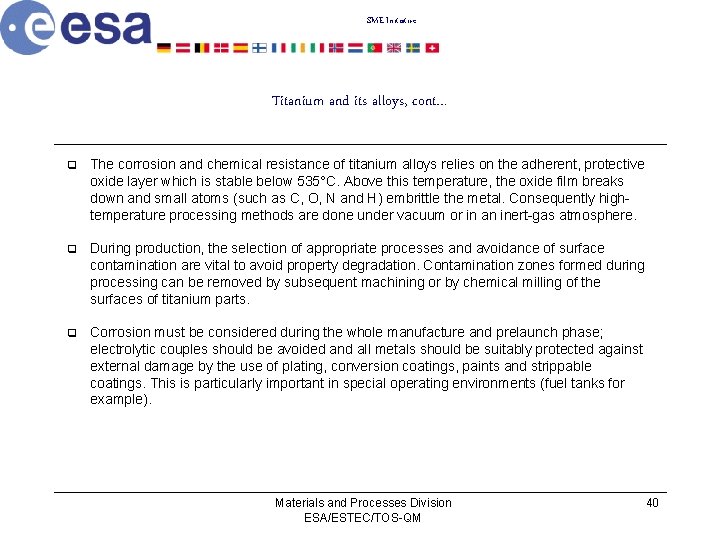 SME Initiative Titanium and its alloys, cont… q The corrosion and chemical resistance of