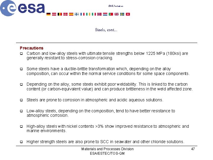 SME Initiative Steels, cont… Precautions q Carbon and low-alloy steels with ultimate tensile strengths