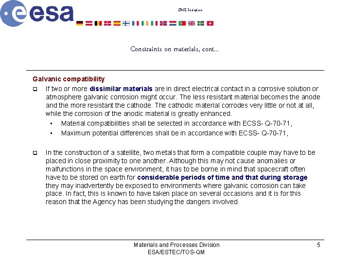 SME Initiative Constraints on materials, cont… Galvanic compatibility q If two or more dissimilar