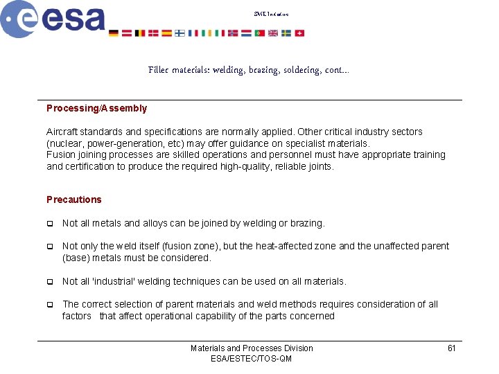 SME Initiative Filler materials: welding, brazing, soldering, cont… Processing/Assembly Aircraft standards and specifications are