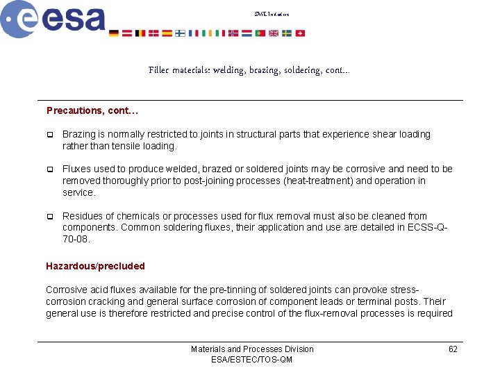 SME Initiative Filler materials: welding, brazing, soldering, cont… Precautions, cont… q Brazing is normally