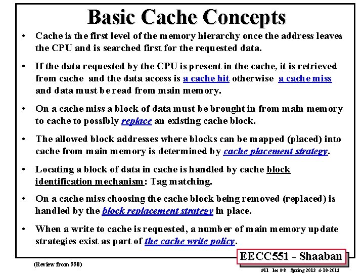 Basic Cache Concepts • Cache is the first level of the memory hierarchy once