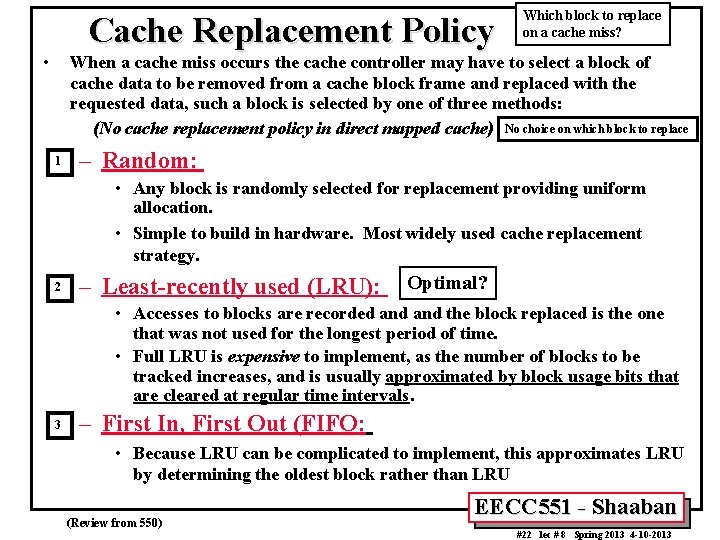 Cache Replacement Policy • Which block to replace on a cache miss? When a