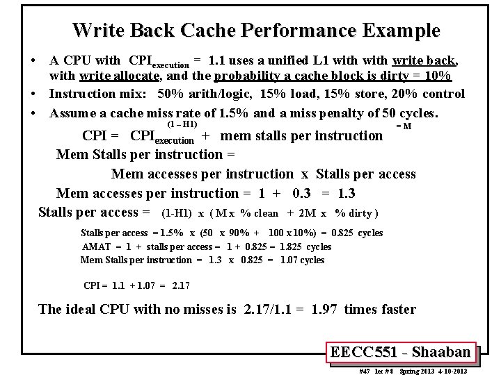 Write Back Cache Performance Example • A CPU with CPIexecution = 1. 1 uses