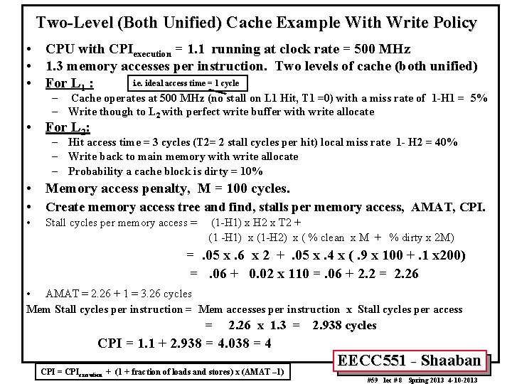 Two-Level (Both Unified) Cache Example With Write Policy • CPU with CPIexecution = 1.