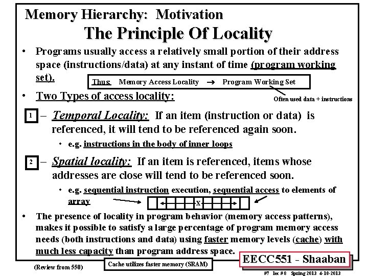 Memory Hierarchy: Motivation The Principle Of Locality • Programs usually access a relatively small