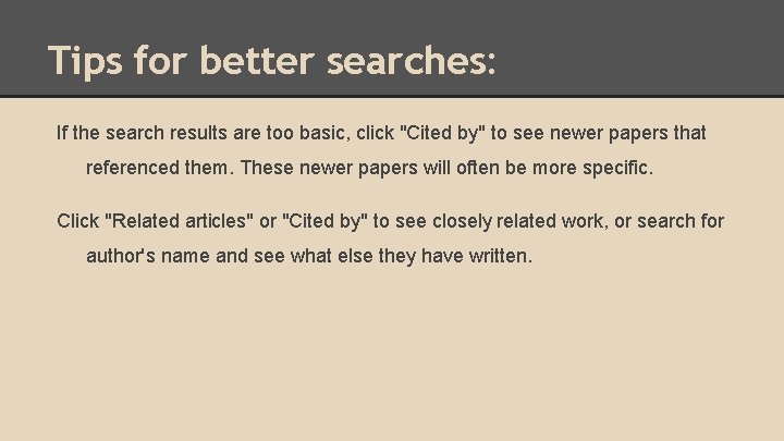 Tips for better searches: If the search results are too basic, click "Cited by"